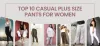 Top 10 Casual Plus Size Pants for Women