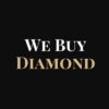 We Buy Diamond